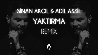 Sinan Akçıl & Adil Assil - Yaktırma ( Fatih Yılmaz Remix ) | Mehtar