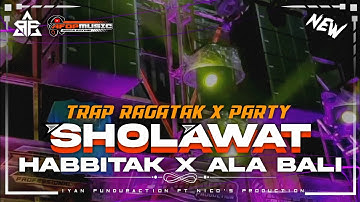 DJ SHOLAWAT RAGATAK ‼️ HABBITAK X ALA BALI || STYLE TRAP X PARTY FULL BASS KENDANG JARANAN