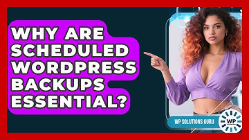 Why Are Scheduled WordPress Backups Essential? - WP Solutions Guru