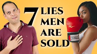 7 Lies Men Are Sold Every Day
