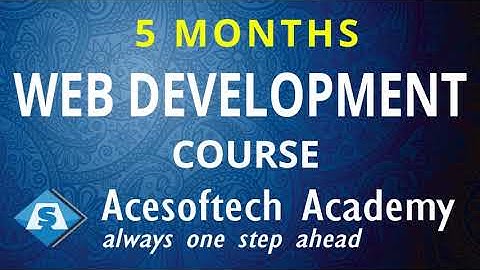 Web Development 5 Months Course | Web Design Training in Kolkata - Acesoftech Academy