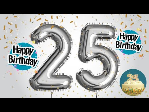 Happy 25th birthday Song: Best wishes for your 25th birthday Song with message