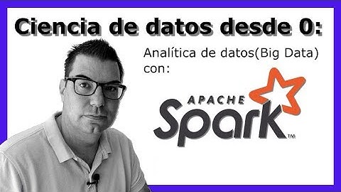 Data Science desde 0: Analítica de datos Big Data con Apache Spark