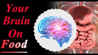 भोजन आपके मस्तिष्क को कैसे प्रभावित करता है? Your Brain On Food !! Improvement facts