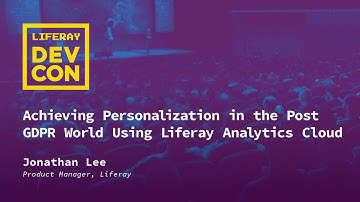 Achieving Personalization in the Post GDPR World Using Liferay Analytics Cloud