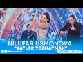 NILUFAR USMONOVA – “XATLAR YOZMAYMAN”