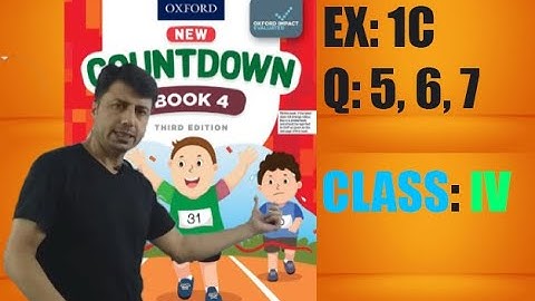 EX: 1C  Q: 5, 6, 7  CLASS: IV  BOOK: NEW COUNT DOWN-4
