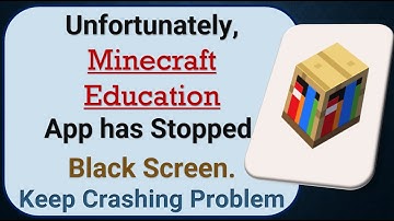 How To Fix Unfortunately, Minecraft Education App has stopped | Keeps Crashing Problem in Android