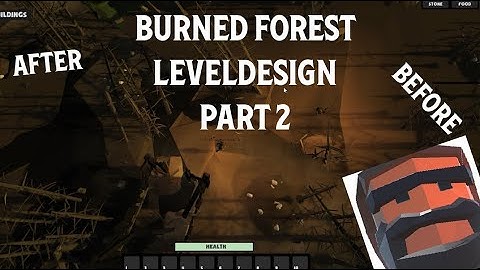 Burnt Forest Leveldesign : MAYA / UNITY (Part 2)