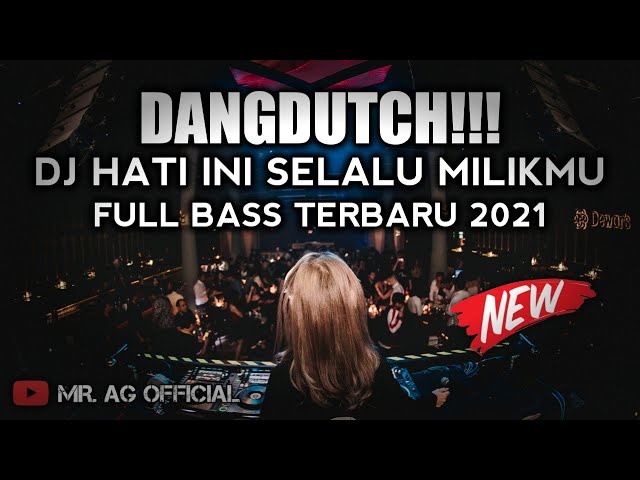 DANGDUTCH!!! DJ HATI INI SELALU MILIKMU FULL BASS TERBARU 2021 class=