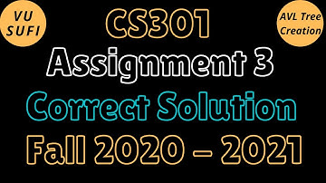 CS301 Assignment 3 Solution 2021 | CS301 Assignment No 3 Correct Solution by VU Sufi | Fall 2020 |