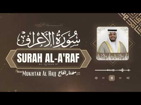 Heart Touching Surah Al A'raf by Sheikh Mukhtar Al Hajj | Best Quran Recitation for Deep Sleep