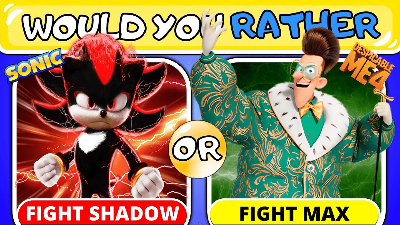 Would You Rather Sonic 3 Vs Despicable Me 4 Youtube 