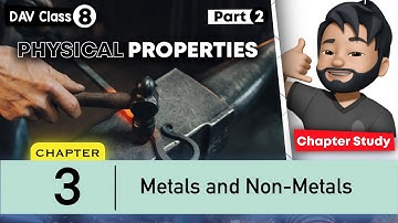 Chapter 3 | Metals and Non-Metals | Class 8 DAV Science | Chapter Study (Part 2) 🔥🔥🔥