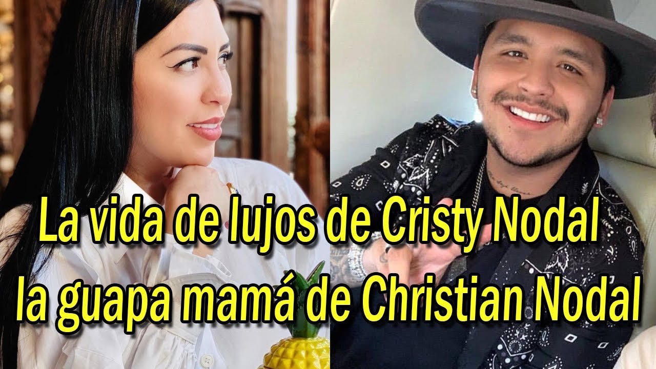 La vida de lujos de Cristy Nodal, la guapa mamá de Christian Nodal YouTube La vida de lujos de Cristy Nodal, la guapa mamá de Christian Nodal YouTube