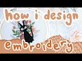 How To DESIGN Your Own EMBROIDERY • hand embroidery •