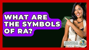 What Are The Symbols Of Ra? - Anecdotes in Quotation