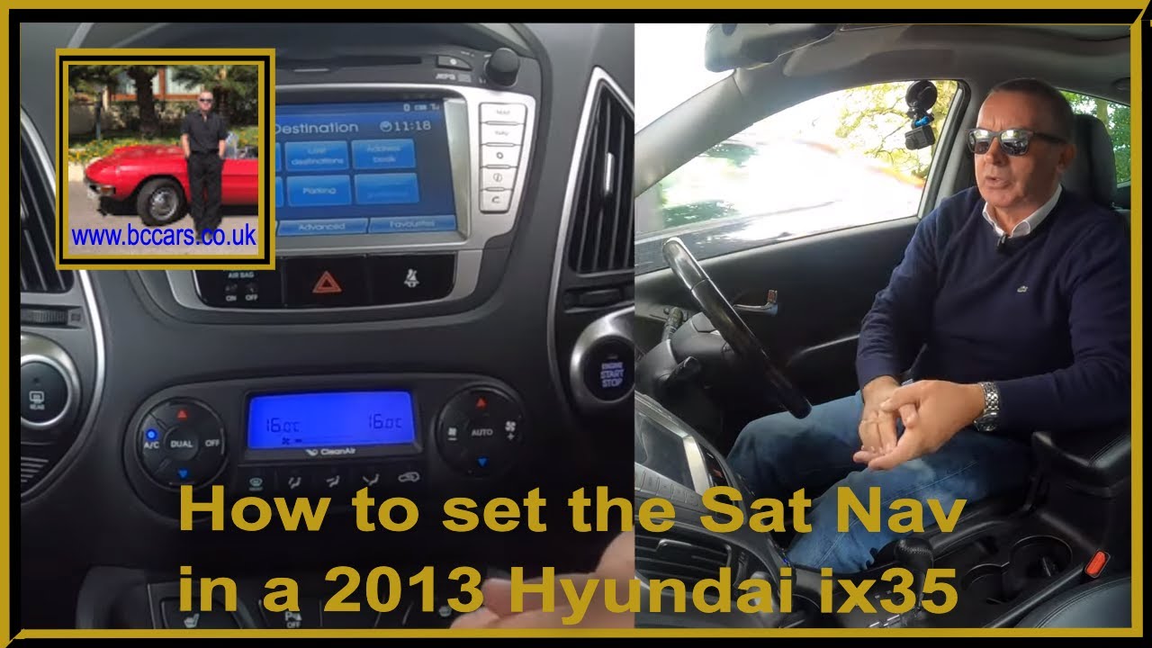 How to set the Sat Nav in a 2013 Hyundai ix35  YouTube