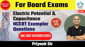 Electric Potential & Capacitance - NCERT Exemplar Questions (Part-1) | One Shot | Priyank Sir