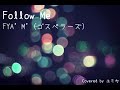 Follow Me(Cover)/FYA&rsquo;M&rsquo;(ゴスペラーズ)