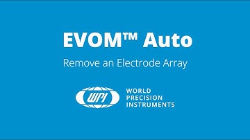 EVOM Auto: How to Remove the Electrode Array