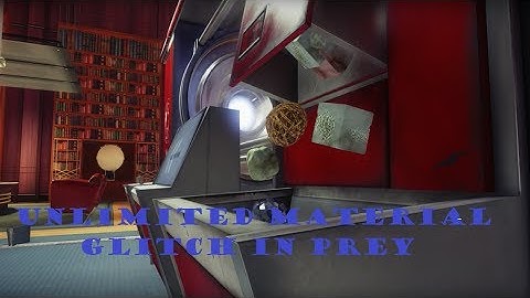 How to get unlimited materials in Prey (Version 1.04)