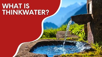 What is ThinkWater? | Real World Examples