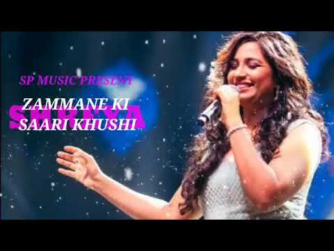 Zammane Ki Sari Khusi   Shreya Ghoshal  Shreya Ghoshal New song  Hindi New Song  Romantic song