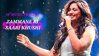 Zammane Ki Sari Khusi - Shreya Ghoshal || Shreya Ghoshal New song || Hindi New Song || Romantic song Resimi