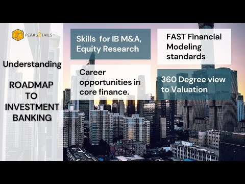 Valuations or Investment Banking: Roadmap To Investment Banking | Peaks2Tails