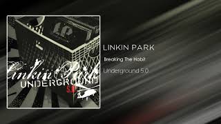 Linkin Park - Breaking The Habit [Underground 5.0]