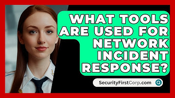 What Tools Are Used For Network Incident Response? - SecurityFirstCorp.com