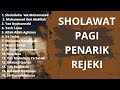 Sholawat jibril pagi penarik rejeki merdu