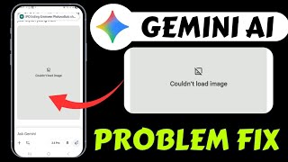 Gemini Ai Couldn't Load Image Problem Today || How To Fix Gemini ai Couldn't Load Image Problem Fix