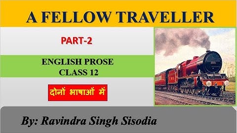 A Fellow Traveller | Hindi Explanation | Part-2 | English Prose | Class 12 | UP Board