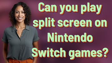 Can you play split screen on Nintendo Switch games?