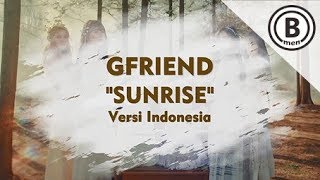 GFRIEND - SUNRISE (Versi Bahasa Indonesia - Bmen)