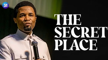 3 Secrets of The Secret Place  -  Apostle Michael Orokpo