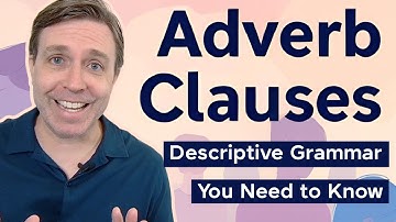 As Soon As You Learn Adverb Clauses, Your English Will Instantly Improve!