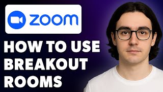 How To Use Zoom Breakout Rooms [2025 Guide]