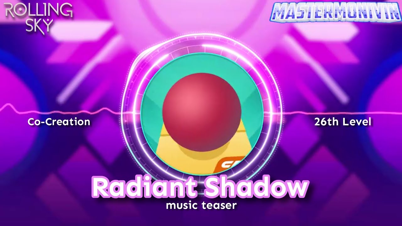 「Rolling Sky」Co-Creation Level 26 “Radiant Shadow”, music teaser ...