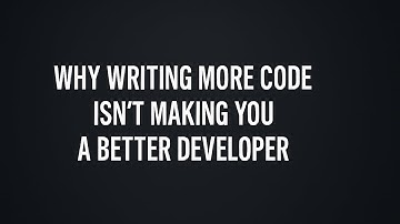 Why Writing More Code Isn’t Making You a Better Developer