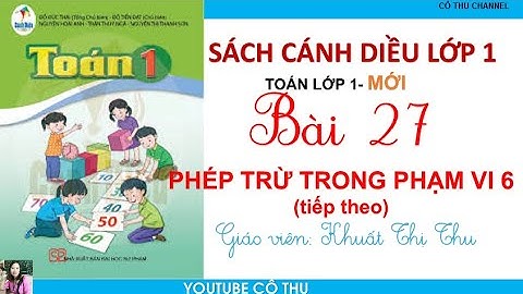 SÁCH CÁNH DIỀU | TOÁN LỚP 1| BÀI 27: Phép trừ trong phạm vi 6( tiếp theo)| CÔ THU