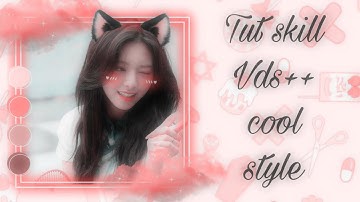 [ Tutorial 5 ] Tut 2 Skill basic trên Vds++ 💕😽 | by Lan ✨