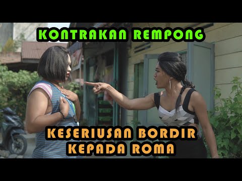 KESERIUSAN BORDIR KEPADA ROMA  || KONTRAKAN REMPONG EPISODE 340