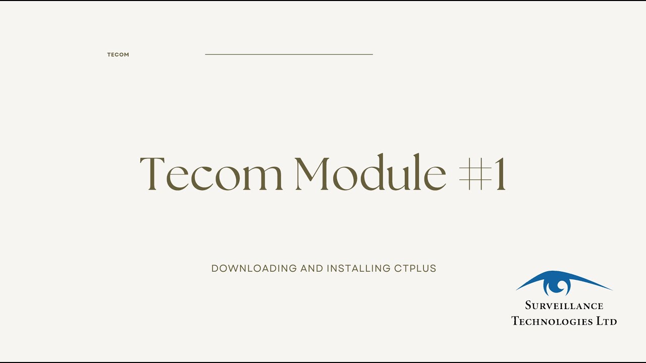 Tecom Module 1 Downloading and Installing CTPlus - Surveillance ...