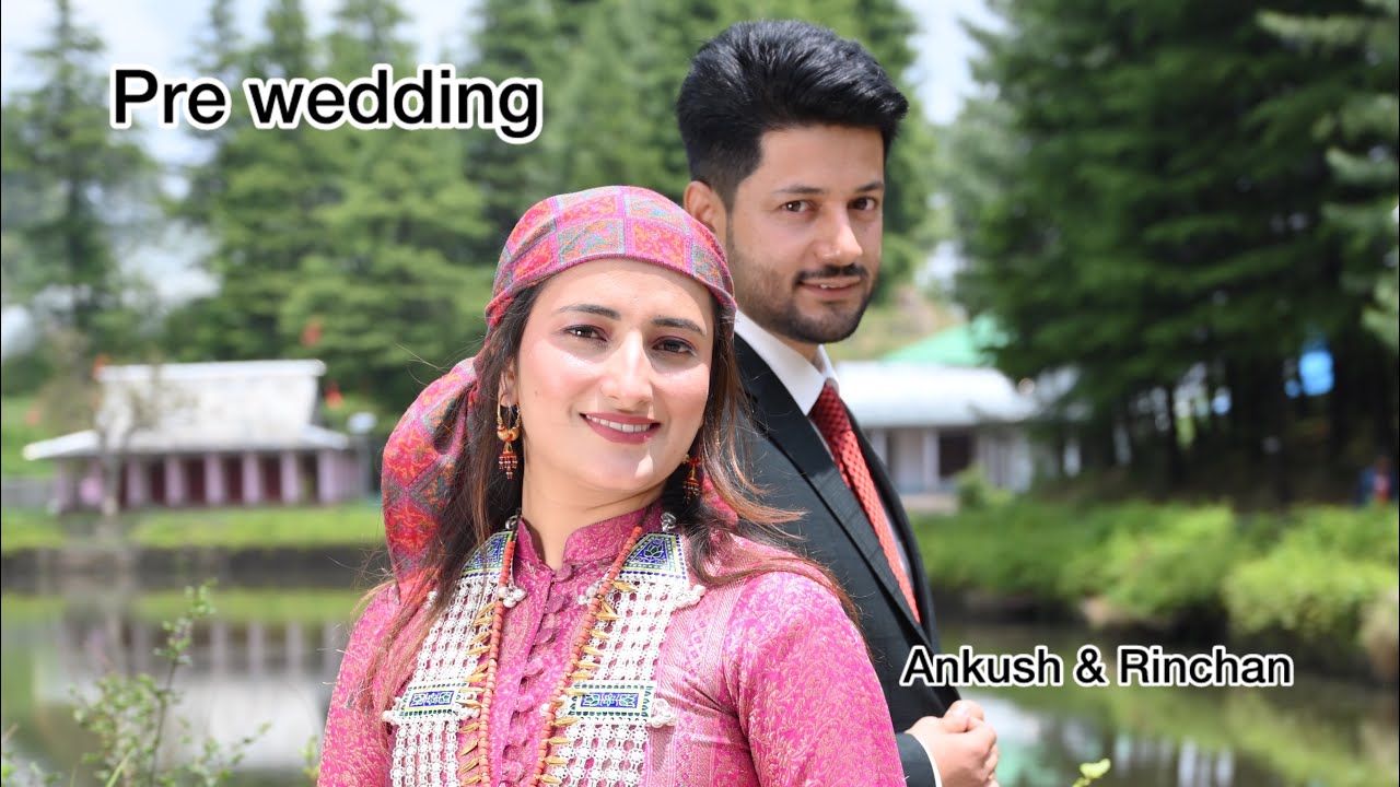 Himachali pre wedding shoot 2024 || himachali culture || Rinchan & Ankush || best prewed