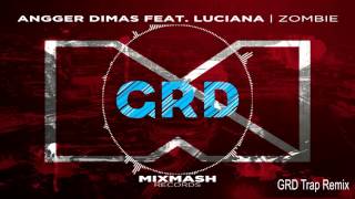 Angger Dimas Ft Luciana  Zombie grd Trap Remix