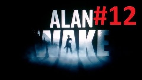 Alan Wake Scarethrough Part 12 (New) -- MaximusBlack