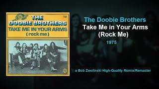 Video thumbnail of "The Doobie Brothers – Take Me in Your Arms (Rock Me) – 1975 [HQ Remix Remaster]"